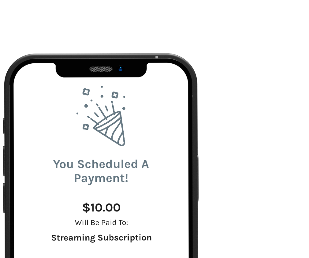 Smartphone screen displaying a scheduled payment confirmation of $10 to a streaming subscription, with a party popper icon above the text.